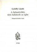 Győrffy László - A farkasüvöltés nem hallatszik az égbe
