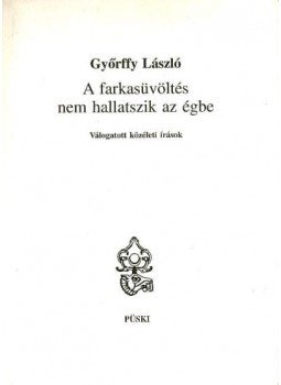 Győrffy László - A farkasüvöltés nem hallatszik az égbe Győrffy László - A farkasüvöltés nem hallatszik az égbe, Budapest 1995 antikvár könyv