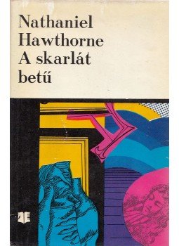 Nathaniel Hawthorne - A skarlát betű Nathaniel Hawthorne - A skarlát betű, Bukarest 1972 antikvár könyv