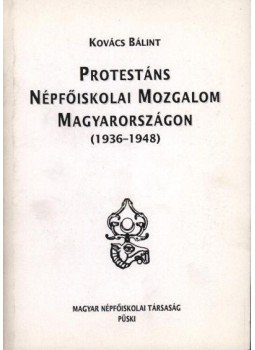 Kovács Bálint - Protestáns népfőiskolai mozgalom Magyarországon (1936-1948)