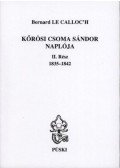 Bernard Le Calloc'h - Kőrösi Csoma Sándor naplója II. rész 1835-1842