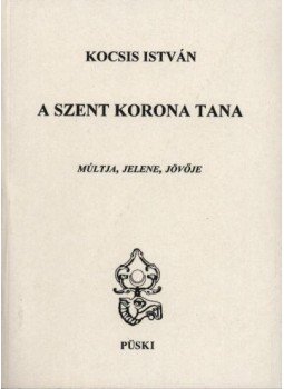 Kocsis István - A Szent Korona tana, Budapest 1995 antikvár könyv
