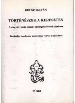 Kocsis István - Történészek a kereszten Kocsis István - Történészek a kereszten, Budapest 1994 antikvár könyv