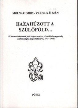 Molnár Imre, Varga Kálmán - Hazahúzott a szülőföld... Molnár Imre, Varga Kálmán - Hazahúzott a szülőföld..., Budapest 1992 antikvár könyv