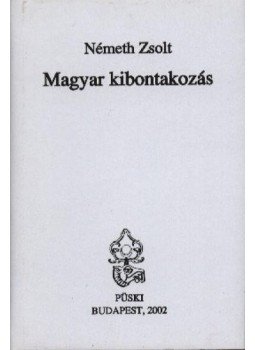 Németh Zsolt - Magyar kibontakozás Németh Zsolt - Magyar kibontakozás, Budapest 2002 antikvár könyv