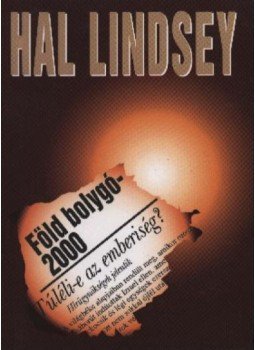 Lindsey, Hal - Föld bolygó - 2000 Lindsey, Hal - Föld bolygó - 2000, Budapest 1995 antikvár könyv