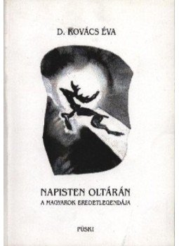 D. Kovács Éva - Napisten oltárán D. Kovács Éva - Napisten oltárán, Budapest 1999 antikvár könyv