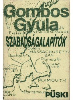 Gombos Gyula - Szabadságalapítók Gombos Gyula - Szabadságalapítók, New York 1984 antikvár könyv