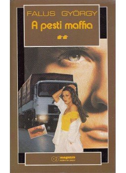 Falus György - A pesti maffia Falus György - A pesti maffia, Budapest 1989 antikvár könyv