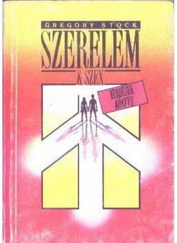 Stock, Gregory - Szerelem és szex kérdések könyve Stock, Gregory - Szerelem és szex kérdések könyve, Budapest 1990 antikvár könyv