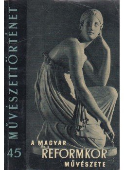 Zádor Anna - A magyar reformkor művészete Zádor Anna - A magyar reformkor művészete, Budapest 1961 antikvár könyv