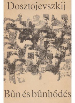 Dosztojevszkij, Fjodor Mihajlovics - Bűn és bűnhődés Dosztojevszkij, Fjodor Mihajlovics - Bűn és bűnhődés, Budapest 1966 antikvár könyv