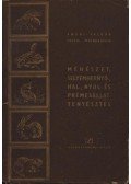 Woynárovich Elek,Faluba Zoltán,Anghi Géza,Potzta Imre - Méhészet, selyemhernyó, hal-, nyúl- és prémesállattenyésztés