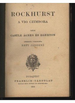 Castle Ágnes és Egerton - Rockhurst Castle Ágnes és Egerton - Rockhurst, Budapest 1911 antikvár könyv