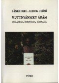 Ludvig Győző,Bánki Imre - Muttnyánszky Ádám családfája, rokonsága, életrajza