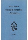 Hőgye Mihály - Utolsó csatlós?