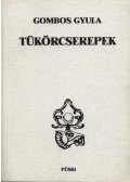 Gombos Gyula - Tükörcserepek