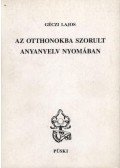 Géczi Lajos - Az otthonokba szorult anyanyelv nyomában