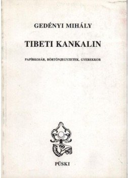 Gedényi Mihály - Tibeti kankalin Gedényi Mihály - Tibeti kankalin, Budapest 1999 antikvár könyv