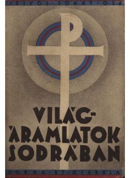 Szívós Donát - Világáramlatok sodrában Szívós Donát - Világáramlatok sodrában, Budapest 1940 antikvár könyv