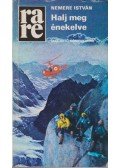 Nemere István - Halj meg énekelve