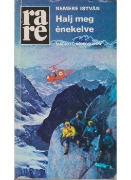 Nemere István - Halj meg énekelve Nemere István - Halj meg énekelve, Budapest 1980 antikvár könyv