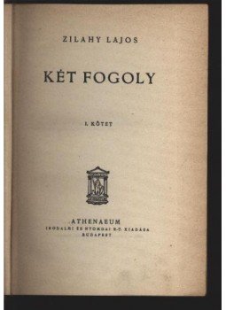 Zilahy Lajos - Két fogoly I-II. kötet Zilahy Lajos - Két fogoly I-II. kötet, Budapest 0 antikvár könyv