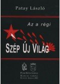 Patay László - Az a régi szép új világ