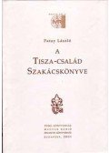 Patay László - A Tisza-család szakácskönyve