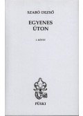 Szabó Dezső - Egyenes úton I-II.