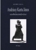 Szabó Lilla - Andrássy Kurta János szobrászművész