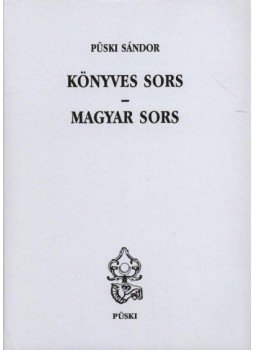 Püski Sándor - Könyves sors - Magyar sors Püski Sándor - Könyves sors - Magyar sors, Budapest 2002 antikvár könyv