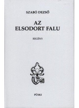 Szabó Dezső - Az elsodort falu Szabó Dezső - Az elsodort falu, Budapest 1995 antikvár könyv