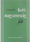 Somogyi Imre - Kertmagyarország felé