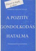 Peale, Norman Vincent - A pozitív gondolkodás hatalma