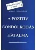 Peale, Norman Vincent - A pozitív gondolkodás hatalma