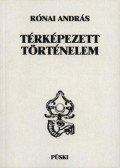 Rónai András - Térképezett történelem