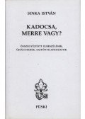 Sinka István - Kadocsa merre vagy? (dedikált)