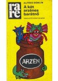 Döblin, Alfred - A két arzénes barátnő