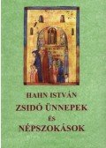 Hahn István - Zsidó ünnepek és népszokások