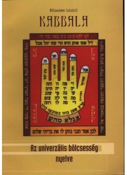 Késmárki László - Az univerzális bölcsesség nyelve Késmárki László - Az univerzális bölcsesség nyelve, Budapest 2005 antikvár könyv