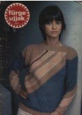 Szirmai Marianne (szerk.) - Fürge ujjak 1984. XXVIII. évfolyam (teljes)