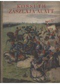 Lukácsy Sándor (szerk.) - Kossuth zászlaja alatt
