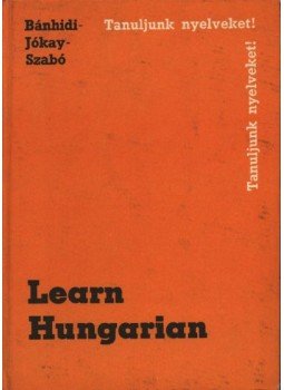 Szabó Dénes, Bánhidi Zoltán, Jókay Zoltán - Learn Hungarian Szabó Dénes, Bánhidi Zoltán, Jókay Zoltán - Learn Hungarian, Budapest 0 antikvár könyv