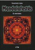 Vásárhelyi Lajos - Mandalafestés új mintákkal