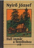 Nyirő József - Hull immár a fenyőtoboz