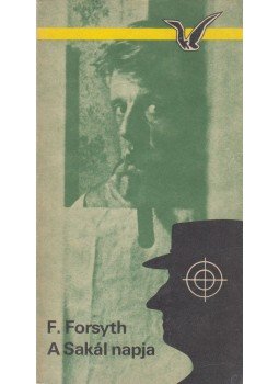 Frederick Forsyth - A Sakál napja Frederick Forsyth - A Sakál napja, Budapest 1988 antikvár könyv