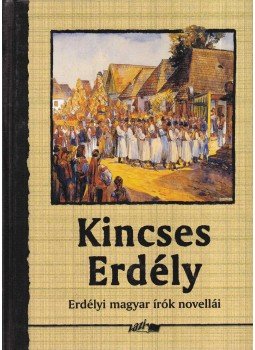 Hunyadi Csaba Zsolt - Kincses Erdély Hunyadi Csaba Zsolt - Kincses Erdély, Szeged 2005 antikvár könyv