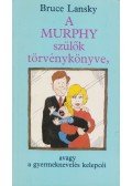 Lansky, Bruce - A Murphy szülők törvénykönyve