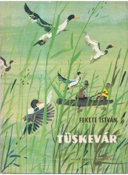 Fekete István - Tüskevár Fekete István - Tüskevár, Budapest 1972 antikvár könyv